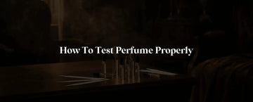 How to Test Perfume Properly: Stop Wasting Money on Blind Buys (2026 Guide) - RareScents