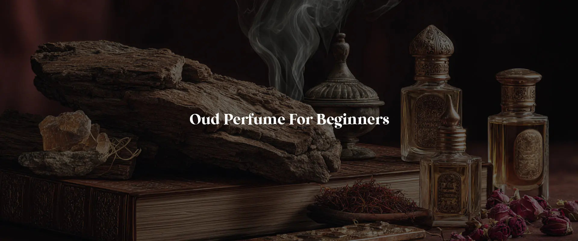 Oud Perfume For Beginners Guide 2025 